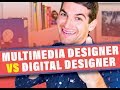 Multimedia Designers Vs Digital Designers
