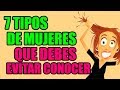 7 Tipos De Mujeres Que Debes Evitar Conocer o Seducir