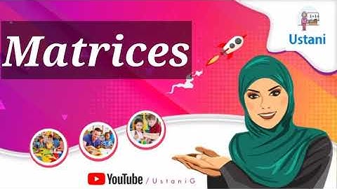 10th& 9th Class Maths Solution|Introduction- Matrices and Types of Matrices/karachi board by UstaniG