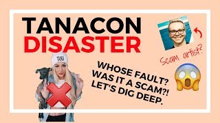 WHOSE FAULT WAS TANACON?! | Was it a scam?