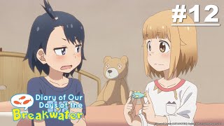 Diary of our Days at the Breakwater - Episode 12 [English Sub]