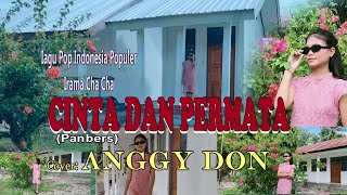 Irama Cha Cha Terbaru-CINTA DAN PERMATA-(Panbers)-Cover-ANGGY DON-BINTANG MALAKA Chanell (BMC)