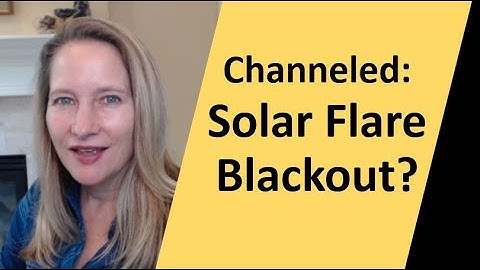 Channeled: solar flare blackout?