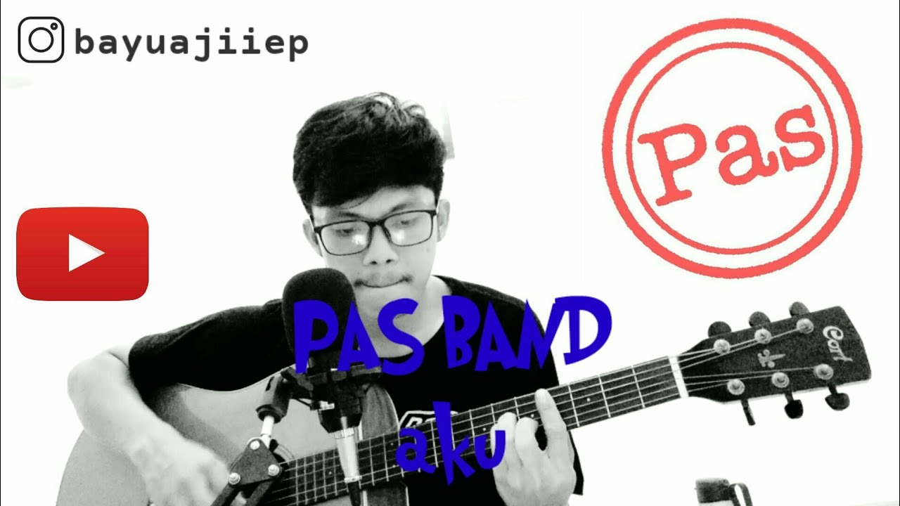 AKU - PAS BAND ( GITAR COVER By Bayu Ajiiep ) #2 - YouTube