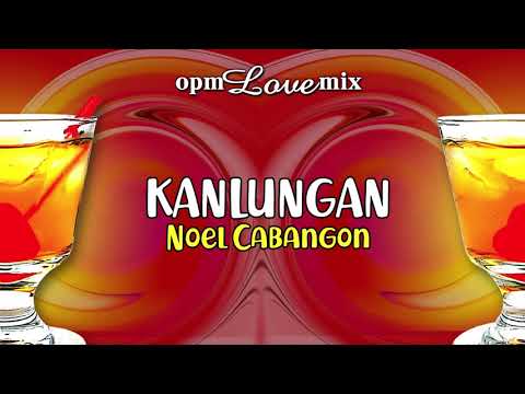 Noel Cabangon - Kanlungan (Audio) ? | OPM Love Mix