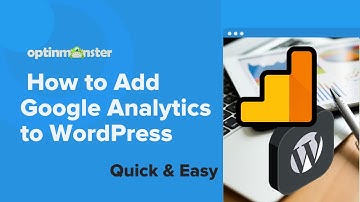How To Add Google Analytics To WordPress (Quick and Easy)