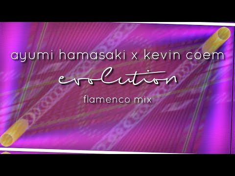 Ayumi Hamasaki x Kevin Coem // evolution (flamenco mix) #ayumix2020