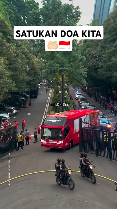 🔴 DETIK-DETIK KEDATANGAN BUS TIMNAS INDONESIA KE GBK