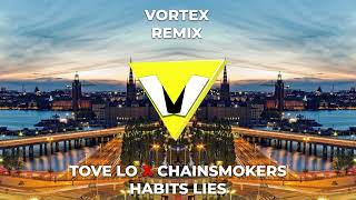 TOVE LO❌CHAINSMOKERS   HABITS LIES  VORTEX REMIX