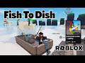 Fish To Dish Roblox First Look