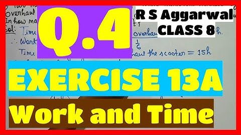 Q.4 - EXERCISE 13A - Chapter 13 Work and Time - CLASS 8 RS Aggarwal Maths Solutions Full solution