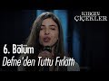 Defne'den Tuttu Fırlattı - Kırgın Çiçekler 6. Bölüm