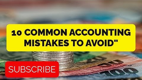 "10 Common Accounting Mistakes to Avoid"