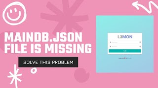 maindb.json file is missing || L3MON installation full process || without any problems.