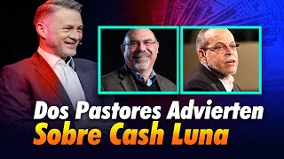 Lo Que Opinan Estos Dos Pastores Sobre Enseñanzas de Cash Luna