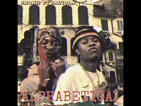 ALPHABETICAL Shokii X Saviola 1 THE UNRULY Prod By John Bmc