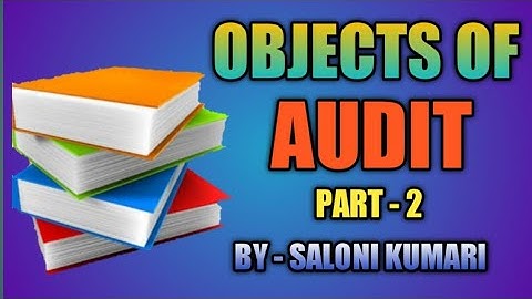 Objects of Audit | PART - 2 | B. COM PART - 1 | #objectsofaudit #audit #studying