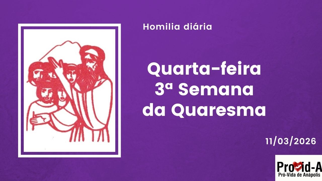 Homilia Quarta-feira 3ª Semana da Quaresma (11.03.2026)