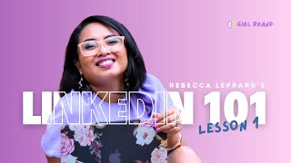 LinkedIn 101 - How to Optimise your LinkedIn Profile in 2024 with Rebecca Leppard!