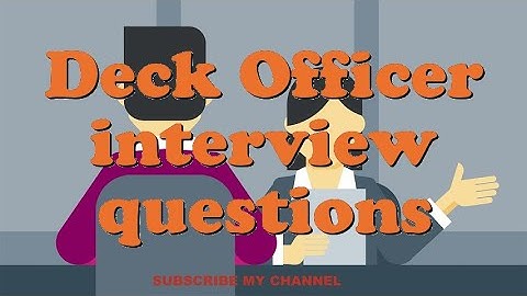 Deck Officer interview questions