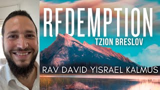 Redemption I Rav David Yisrael Kalmus