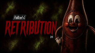 RETRIBUTION - 25 - A Fallout 4 Survival Horror Experience