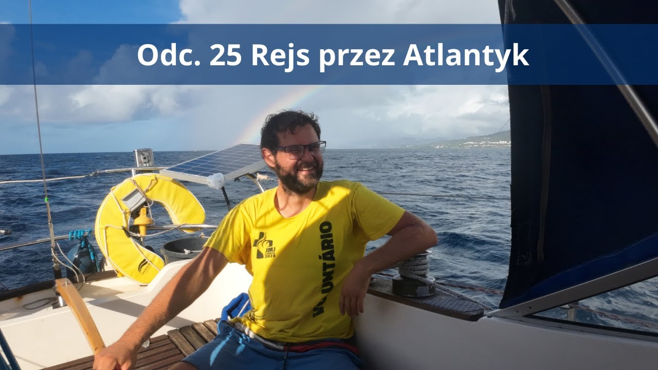 Odc. 25 Rejs przez Atlantyk 30 dni na Oceanie