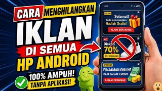 Cara Menghilangkan Iklan di Semua HP Android 100% Ampuh! Tanpa Aplikasi!
