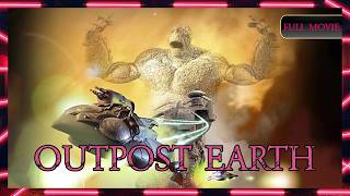 Outpost Earth (2019) | English | Sci-Fi