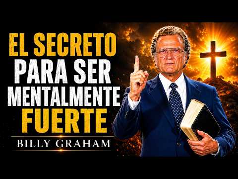 Cómo Dios quiere que seas mentalmente fuerte: un mensaje motivador de Billy Graham