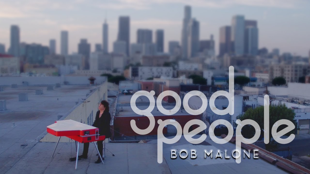 Bob Malone - Good People [OFFICIAL VIDEO]