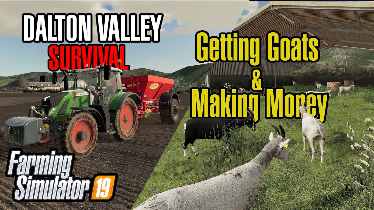Getting Goats & Making Money | Dalton Valley Survival Ep3 | Farming Simulator 19