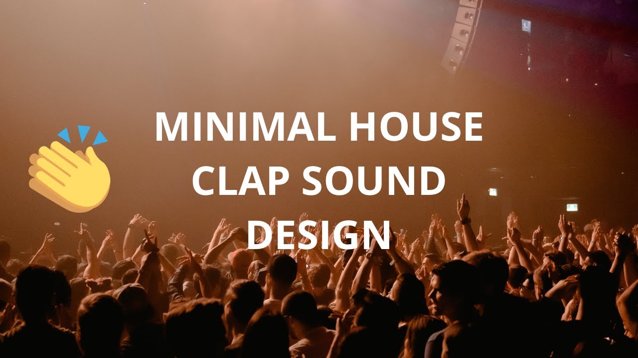 Minimal House Clap Sound Design