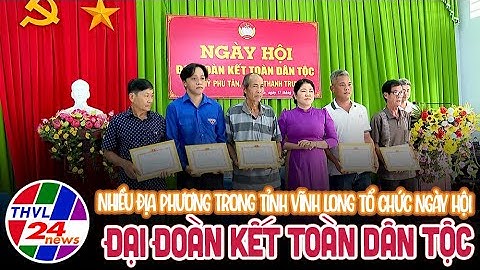 Nhiều địa phương trên địa bàn tỉnh Vĩnh Long tổ chức ngày hội đại đoàn kết toàn dân tộc