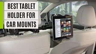 TOP 5 Best Tablet Holder for Car Mounts 2024