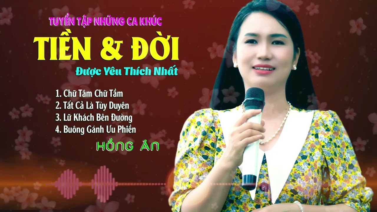 Chữ Tâm Chữ Tầm, Tổng Hợp Những Ca Khúc Hát Về Tiền Và Đời Hay Nhất 2025 - Hồng Ân || Giọng Ca Mới