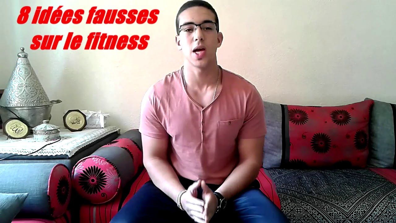 (FITNESS MAROC) LES 8 IDÉES REÇUES SUR LE FITNESS A ... (FITNESS MAROC) LES 8 IDÉES REÇUES SUR LE FITNESS A ...