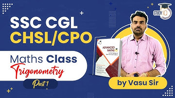 Trigonometry Maths Class for SSC  CGL / CHSL / CPO & Other Exams | Part 1 | By Vasu Sir
