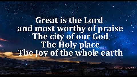 Thumbnail of Great is the Lord and most worthy of praise lyrics