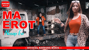 Ma Erot - Nasep Evi [Official Bandung Music]