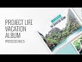 Project Life Process Vacation Album 2018 | No.5