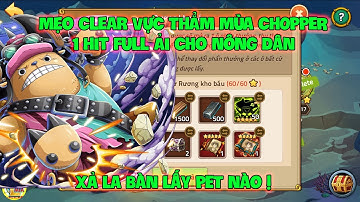 Huyền Thoại Hải Tặc - Mẹo Clear VỰC THẲM Mùa CHOPPER 1 Hit Full Ải Cho Nông Dân, Xả La Bàn Lấy PET
