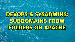 Famous DevOps & SysAdmins: Subdomains from folders on Apache Wealth