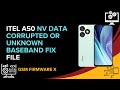 Itel A50 NV Data Corrupted Or Unknown Baseband Fix File