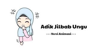 Viral!! Lagu Adek Jilbab Ungu  || Versi lirik animasi