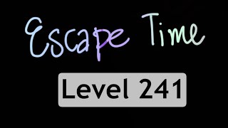 Level 241 Escape Time #escapetime