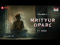 Haar Heem Horror | Season 4 | Mrityu-r Opare | EP 43 | Bangla Horror Story | Mirchi Bangla