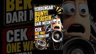 TERDENGAR BUNYI BERISIK DARI MESIN? CEK ONE WAY ALTERNATOR! #shorts #oneway #tipsotomotif
