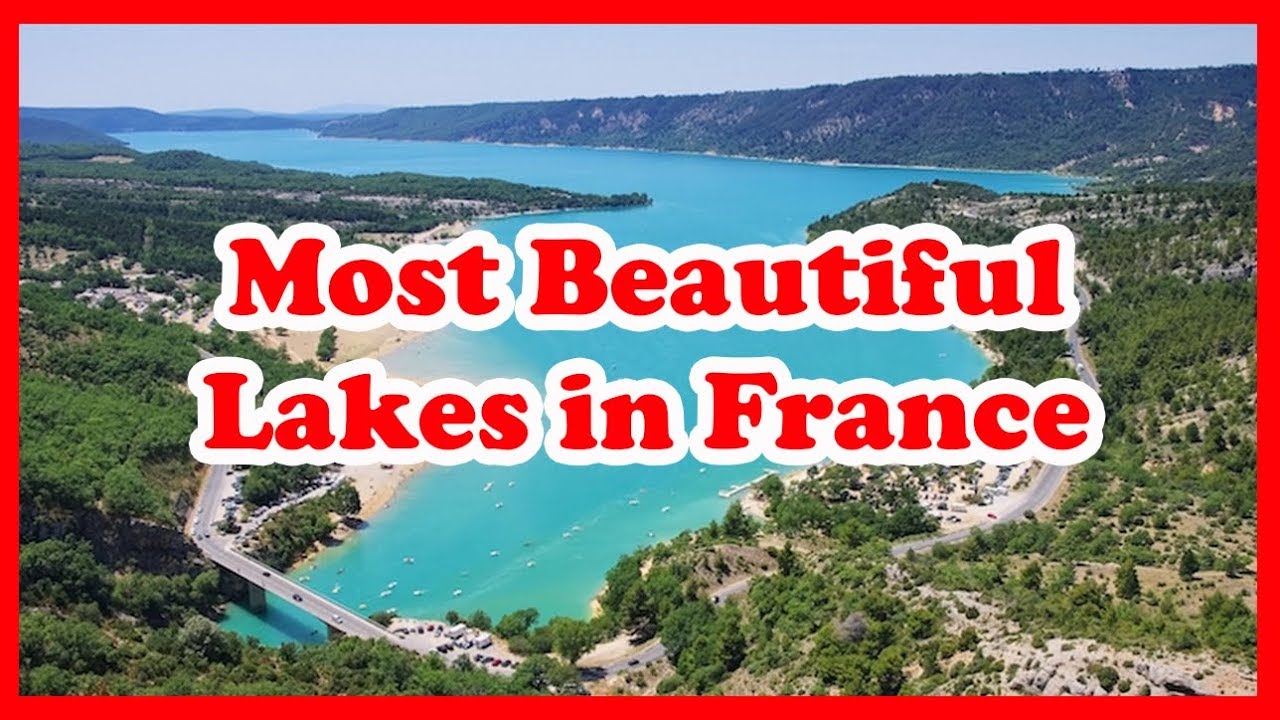 5 Most Beautiful Lakes in France Europe Love Is Vacation YouTube