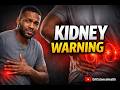 YOUR KIDNEYS MAY BE IN TROUBLE (EARLY SIGNS)